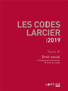 Couverture du livre « Code Larcier t.4 ; droit social (édition 2019) » de Jean-Jacques Willems aux éditions Larcier