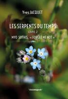 Couverture du livre « Les serpents du temps Tome 2 : Myo Sothis, 