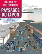 Couverture du livre « Cahier de coloriages ; paysages du Japon ; Hiroshige » de  aux éditions Chene