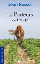 Couverture du livre « Les porteurs de terre » de Jean Rosset aux éditions De Boree