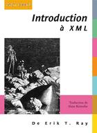 Couverture du livre « Introduction à XML » de Erik T. Ray aux éditions Digit Books