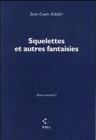 Couverture du livre « Main courante Tome 5 ; squelettes et autres fantaisies » de Jean Louis Schefer aux éditions P.o.l