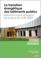 Couverture du livre « La transition énergétique des bâtiments publics ; bâtiment passif et bepos, les enjeux de la RE 2020 » de Catherine Charlot-Valdieu et Philippe Outrequin aux éditions Territorial