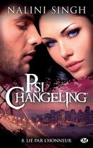 Couverture du livre « Psi-Changeling Tome 8 : lié par l'honneur » de Nalini Singh aux éditions Milady