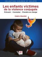 Couverture du livre « Victime de violence conjugale : que faire ? agir auprès des enfants » de Cedric Bienfait aux éditions Ma