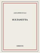 Couverture du livre « Sultanetta » de Alexandre Dumas aux éditions Bibebook