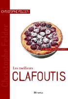 Couverture du livre « Les meilleurs clafoutis » de Christophe Felder aux éditions La Martiniere