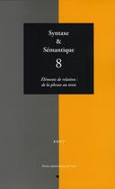 Couverture du livre « Syntaxe et sémantique Tome 8 ; éléments de la relation : de la phrase au texte » de Claude Gumier aux éditions Pu De Caen