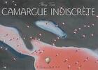 Couverture du livre « Camargue indiscrète » de Olivier Boura aux éditions Equinoxe