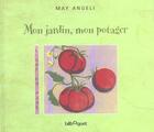 Couverture du livre « Mon jardin mon potager » de May Angeli aux éditions Bilboquet