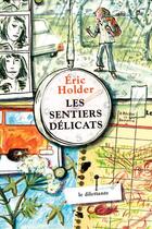 Couverture du livre « Les sentiers delicats » de Eric Holder aux éditions Le Dilettante