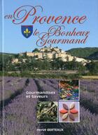 Couverture du livre « En Provence ; le bonheur gourmand » de Herve Berteaux aux éditions Communication Presse Edition