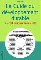Couverture du livre « Le guide du developpement durable ; internet pour une terre nette » de Michel Giran aux éditions Alias Etc