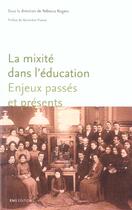 Couverture du livre « La mixité dans l'éducation ; enjeux passés et présents » de Rogers Rebecca aux éditions Ens