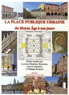 Couverture du livre « La Place publique urbaine du Moyen Âge à nos jours » de Baudoux/Carbonn aux éditions Pu D'artois