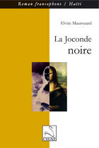 Couverture du livre « La Joconde noire » de Elvire Maurouard aux éditions Editions Du Cygne