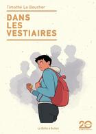 Couverture du livre « Dans les vestiaires » de Timothe Le Boucher aux éditions La Boite A Bulles