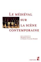 Couverture du livre « Medieval sur la scene contemporaine » de Gally M/Hubert aux éditions Pu De Provence