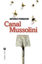 Couverture du livre « Canal Mussolini » de Antonio Pennacchi aux éditions Liana Levi