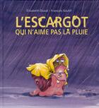 Couverture du livre « L'escargot qui n'aimait pas la pluie » de Soutif Frana Ois / D aux éditions Kaleidoscope