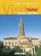 Couverture du livre « Visiter saint-sernin » de Daniel Cazes aux éditions Sud Ouest Editions