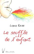 Couverture du livre « Le souffle de l'enfant » de Lana Rose aux éditions De La Paix