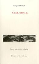 Couverture du livre « Clair-obscur - encre et papier dechire de carabai » de Francois Migeot aux éditions Grand Tetras