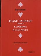 Couverture du livre « Flanc gagnant t.2 ; la défense A sans atout » de Michel Bessis aux éditions Eps Le Bridgeur