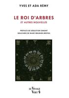 Couverture du livre « Le Roi d'arbres et autres nouvelles » de Yves Rémy et Ada Remy aux éditions Visage Vert