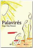 Couverture du livre « Palavirés » de Roger Valy-Plaisant aux éditions Jepublie