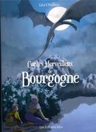 Couverture du livre « Contes Merveilleux de Bourgogne » de Julien Gallot et Lea Chaillou et Laura Chaillou aux éditions Itka