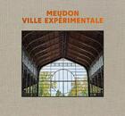 Couverture du livre « Meudon ville expérimentale » de Bertil Scali et Patrick Messina aux éditions Du Pic