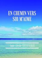 Couverture du livre « En chemin ver soi m'aime » de Cotteverte A-C. aux éditions Edition Du Bateau Vert Et Blanc