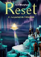 Couverture du livre « Reset t.2 : le portail de l'Atlantide » de Murphye Ad aux éditions Books On Demand