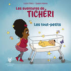 Couverture du livre « Les aventures de Ticheri : Les tout-petits » de Licia Chery et Fabienne Orelien aux éditions Les Editions Visibles