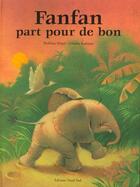 Couverture du livre « Fanfan Part Pour De Bon » de C Kadmon aux éditions Nord-sud