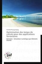 Couverture du livre « Optimisation des temps de calculs pour des applications ferroviaires » de Phuong Hoang-T aux éditions Presses Academiques Francophones