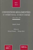 Couverture du livre « Conventions réglementées et intérêt social en droit comparé (Liban-France-USA) » de Saba K. Zreik aux éditions Lgdj