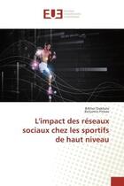 Couverture du livre « L'impact des reseaux sociaux chez les sportifs de haut niveau » de Diakhate Bilkher aux éditions Editions Universitaires Europeennes