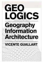 Couverture du livre « Geologics Geography, Information And Architecture » de Vicente Guallart aux éditions Actar