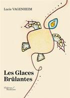 Couverture du livre « Les glaces brûlantes » de Lucie Vagenheim aux éditions Baudelaire