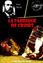 Couverture du livre « La fabrique de crimes » de Paul Feval aux éditions Ink Book