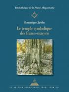 Couverture du livre « Le temple symbolique des francs-maçons » de Dominique Jardin aux éditions Dervy