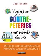 Couverture du livre « Voyages en contrepèteries pour enfants rêveurs » de Joël Martin aux éditions Leduc.s Jeunesse