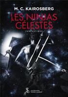 Couverture du livre « Les ninjas celestes » de M. C. Kairosberg aux éditions Sydney Laurent