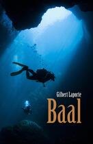 Couverture du livre « Baal » de Gilbert Laporte aux éditions Librinova