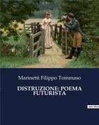 Couverture du livre « DISTRUZIONE: POEMA FUTURISTA » de Filippo Tommaso M. aux éditions Culturea