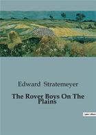Couverture du livre « The Rover Boys On The Plains » de Edward Stratemeyer aux éditions Culturea