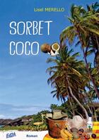 Couverture du livre « Sorbet coco » de Lisel Merello aux éditions Auteurs D'aujourd'hui