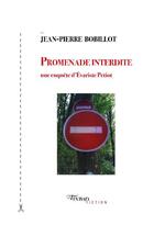 Couverture du livre « Promenade interdite : Une enquête d'Evariste Petiot » de Jean-Pierre Bobillot aux éditions Tinbad